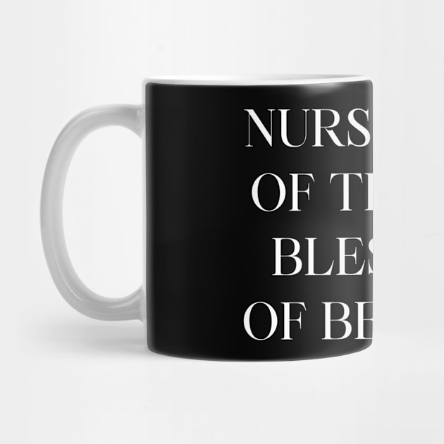 Nurses one of the few blessings of being ill by Word and Saying